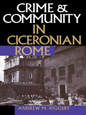 cover image of Crime & Community in Ciceronian Rome